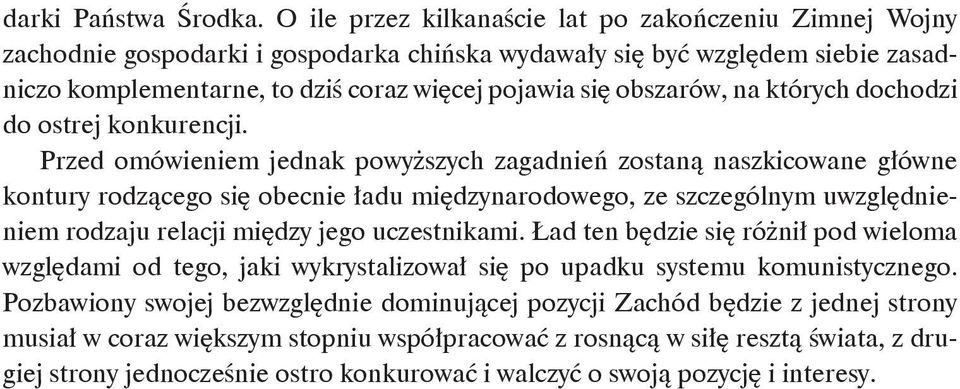 obszarów, na których dochodzi do ostrej konkurencji.