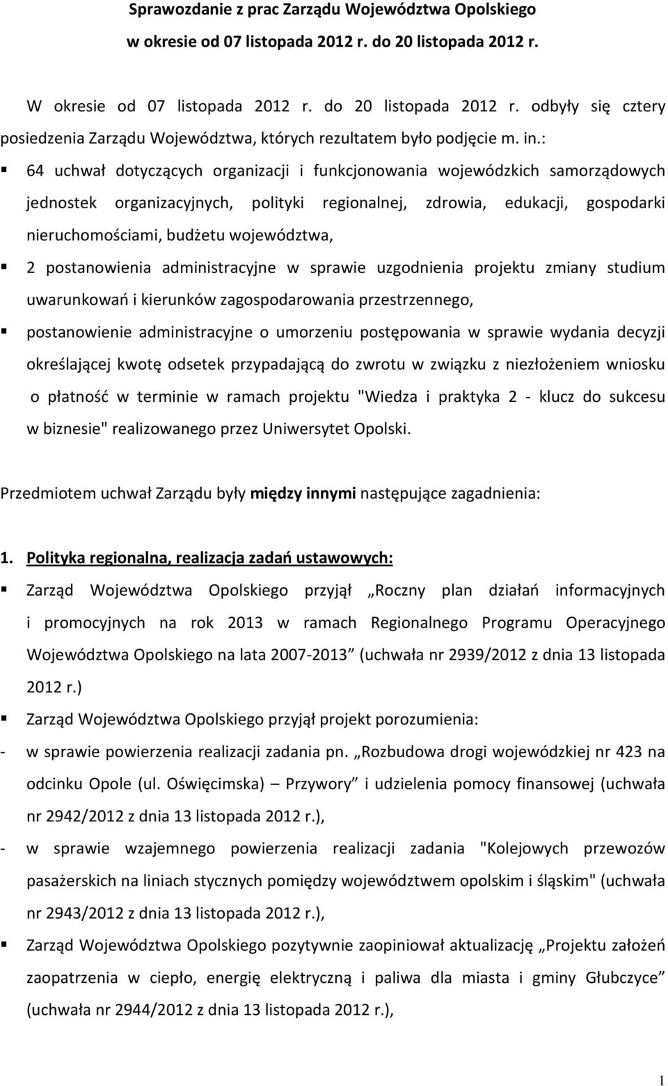 województwa, 2 postanowienia administracyjne w sprawie uzgodnienia projektu zmiany studium uwarunkowań i kierunków zagospodarowania przestrzennego, postanowienie administracyjne o umorzeniu