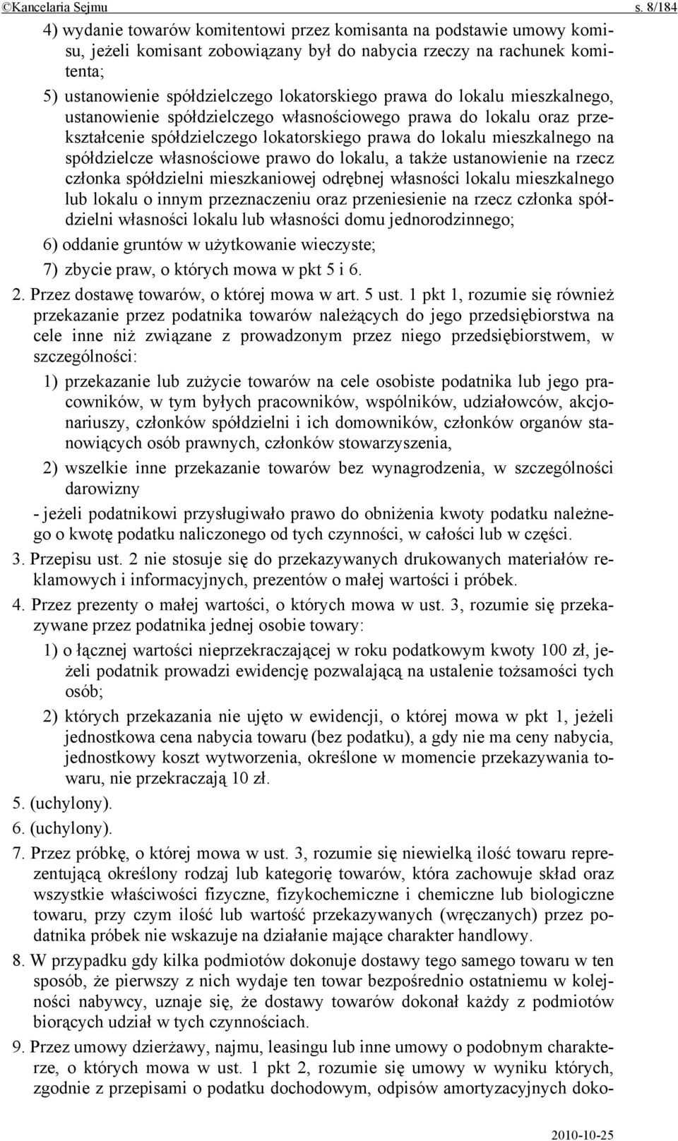 prawa do lokalu mieszkalnego, ustanowienie spółdzielczego własnościowego prawa do lokalu oraz przekształcenie spółdzielczego lokatorskiego prawa do lokalu mieszkalnego na spółdzielcze własnościowe