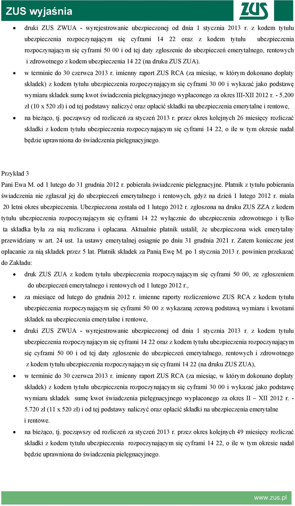 zdrowotnego z kodem ubezpieczenia 14 22 (na druku ZUS ZUA). w terminie do 30 czerwca 2013 r.
