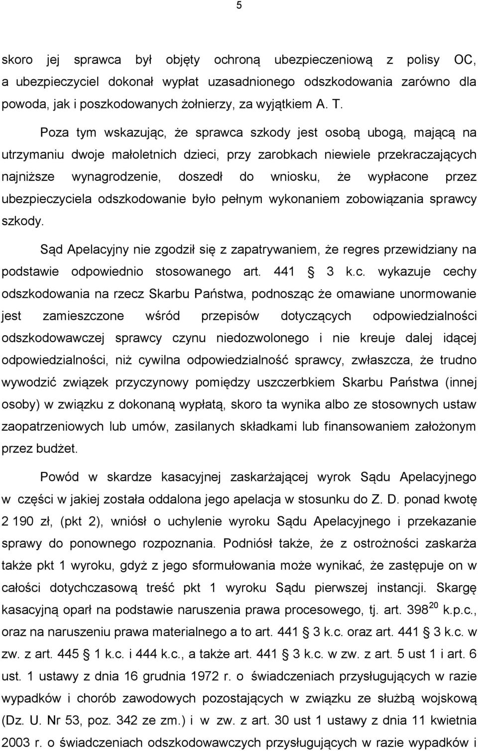 wypłacone przez ubezpieczyciela odszkodowanie było pełnym wykonaniem zobowiązania sprawcy szkody.