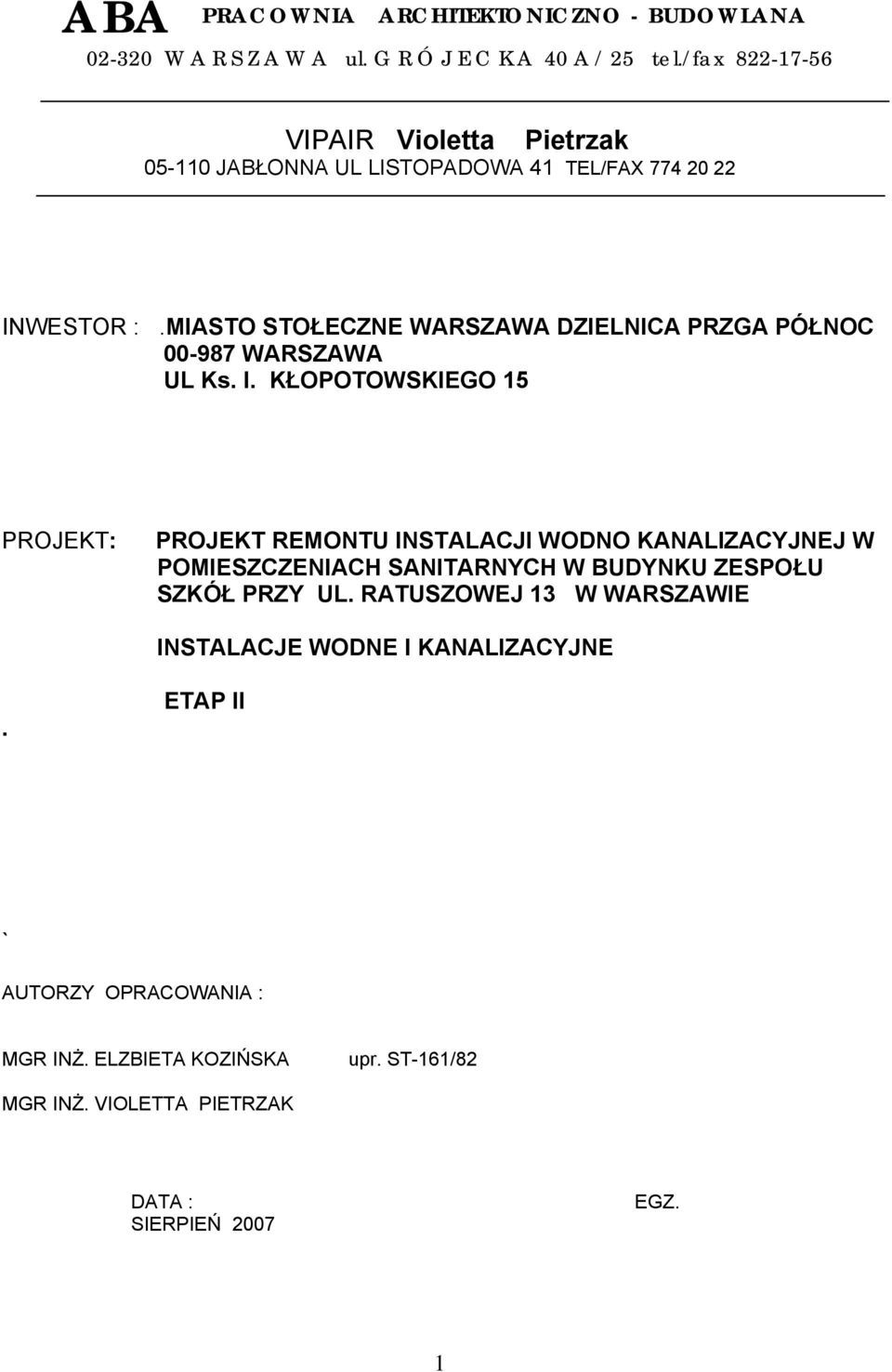 MIASTO STOŁECZNE WARSZAWA DZIELNICA PRZGA PÓŁNOC 00-987 WARSZAWA UL Ks. I.