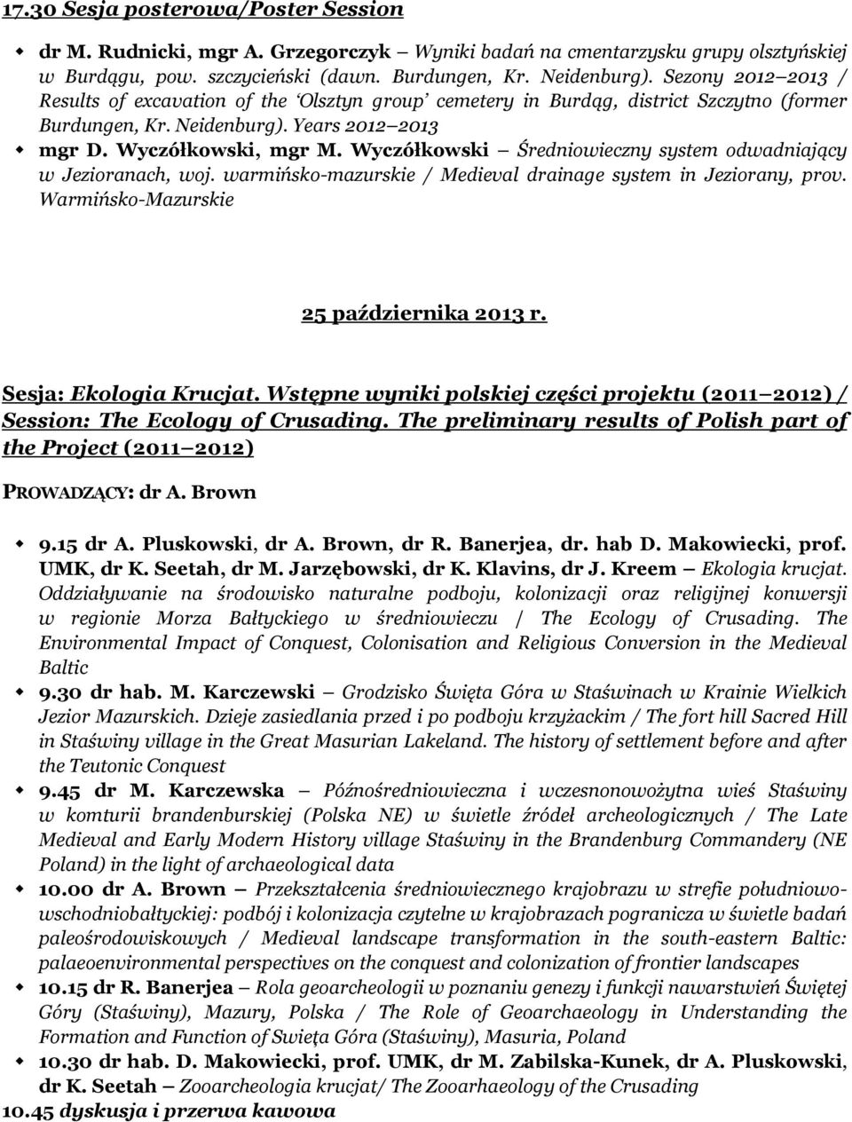 Wyczółkowski Średniowieczny system odwadniający w Jezioranach, woj. warmińsko-mazurskie / Medieval drainage system in Jeziorany, prov. Warmińsko-Mazurskie 25 października 2013 r.