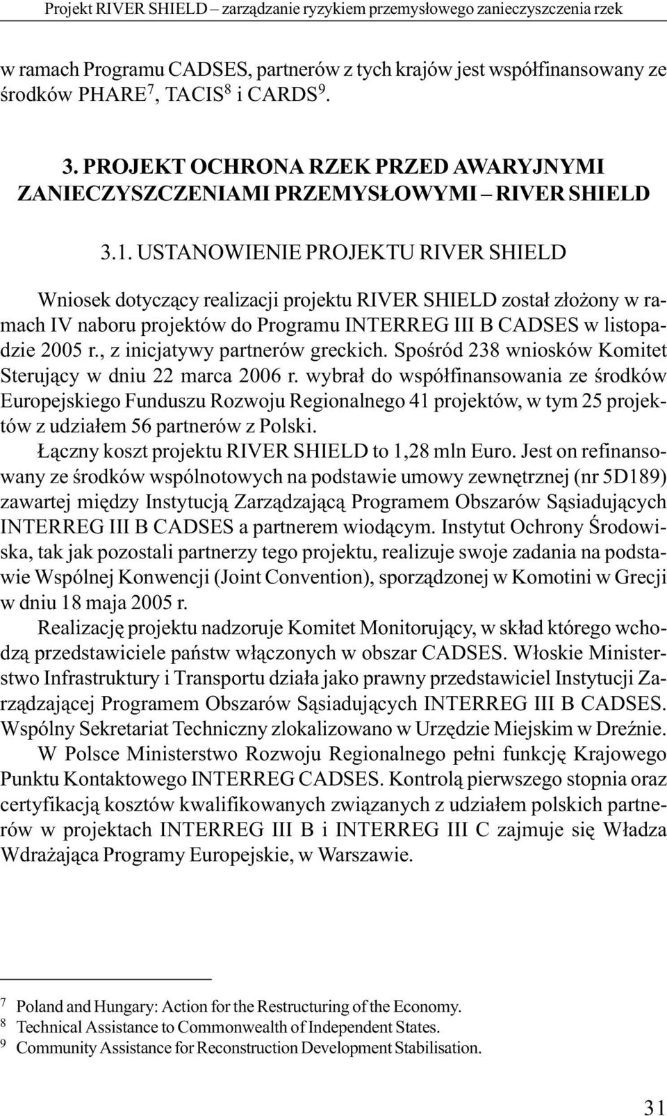 PROJEKT OCHRONA RZEK PRZED AWARYJNYMI ZANIECZYSZCZENIAMI PRZEMYSŁOWYMI RIVER SHIELD 3.1.