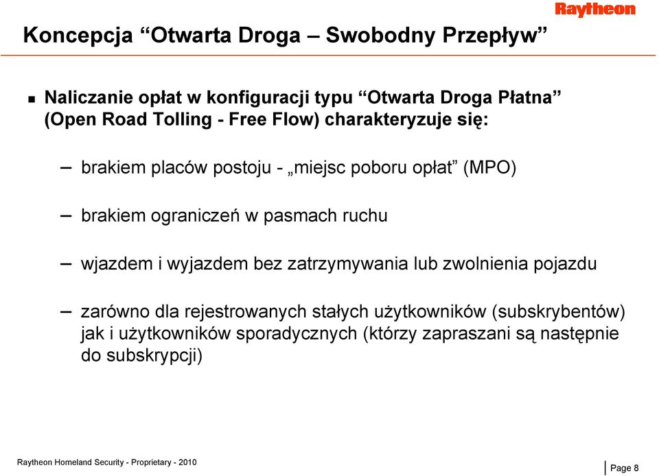 pasmach ruchu wjazdem i wyjazdem bez zatrzymywania lub zwolnienia pojazdu zarówno dla rejestrowanych stałych