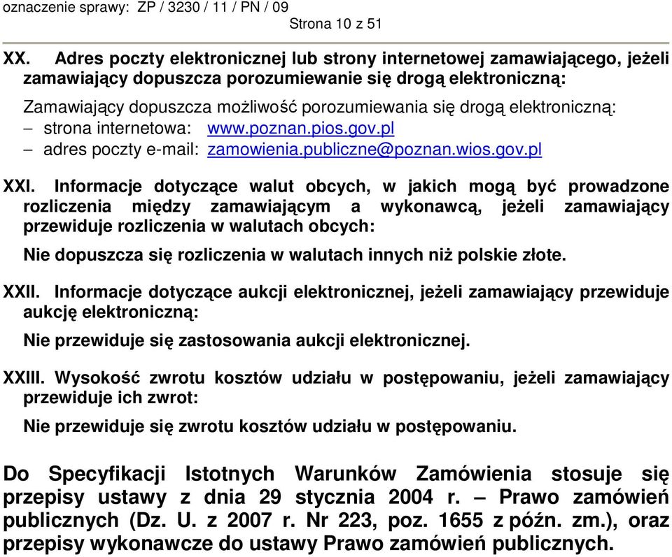 elektroniczną: strona internetowa: www.poznan.pios.gov.pl adres poczty e-mail: zamowienia.publiczne@poznan.wios.gov.pl XXI.