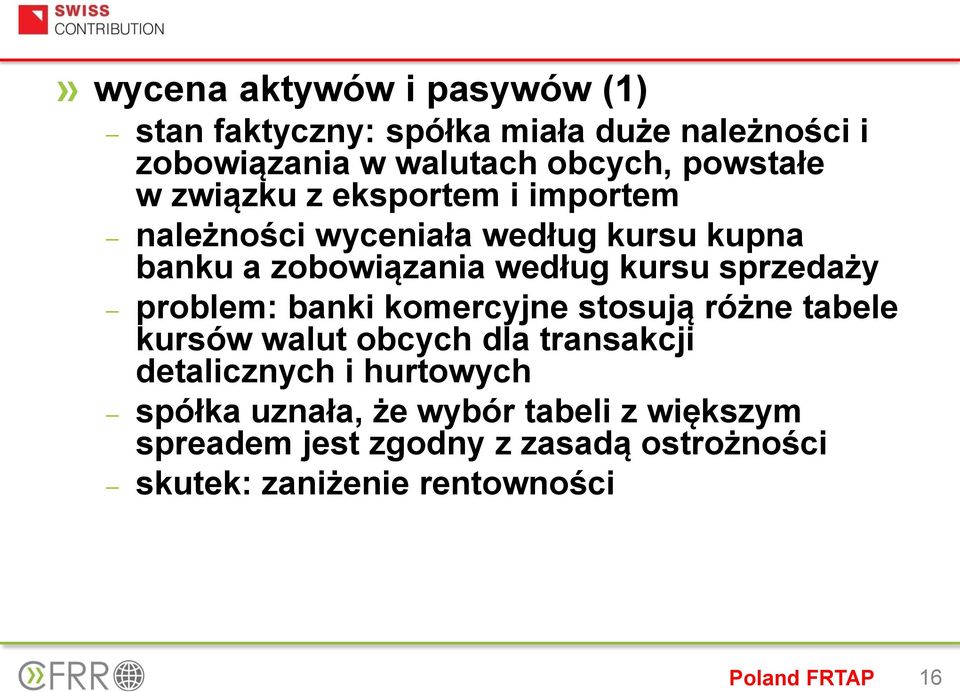 kursu sprzedaży problem: banki komercyjne stosują różne tabele kursów walut obcych dla transakcji detalicznych i