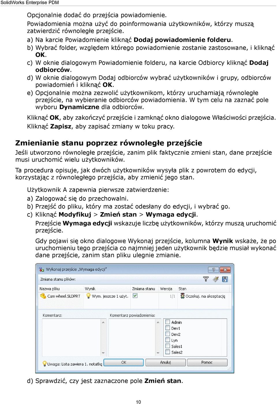 c) W oknie dialogowym Powiadomienie folderu, na karcie Odbiorcy kliknąć Dodaj odbiorców. d) W oknie dialogowym Dodaj odbiorców wybrać użytkowników i grupy, odbiorców powiadomień i kliknąć OK.