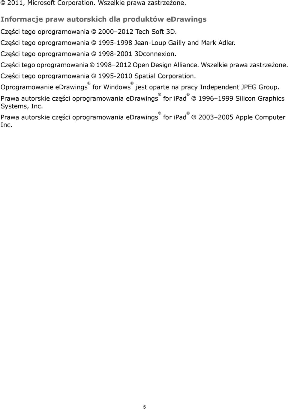 Części tego oprogramowania 1998 2012 Open Design Alliance. Wszelkie prawa zastrzeżone. Części tego oprogramowania 1995-2010 Spatial Corporation.