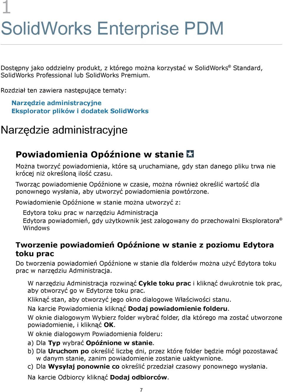 które są uruchamiane, gdy stan danego pliku trwa nie krócej niż określoną ilość czasu.