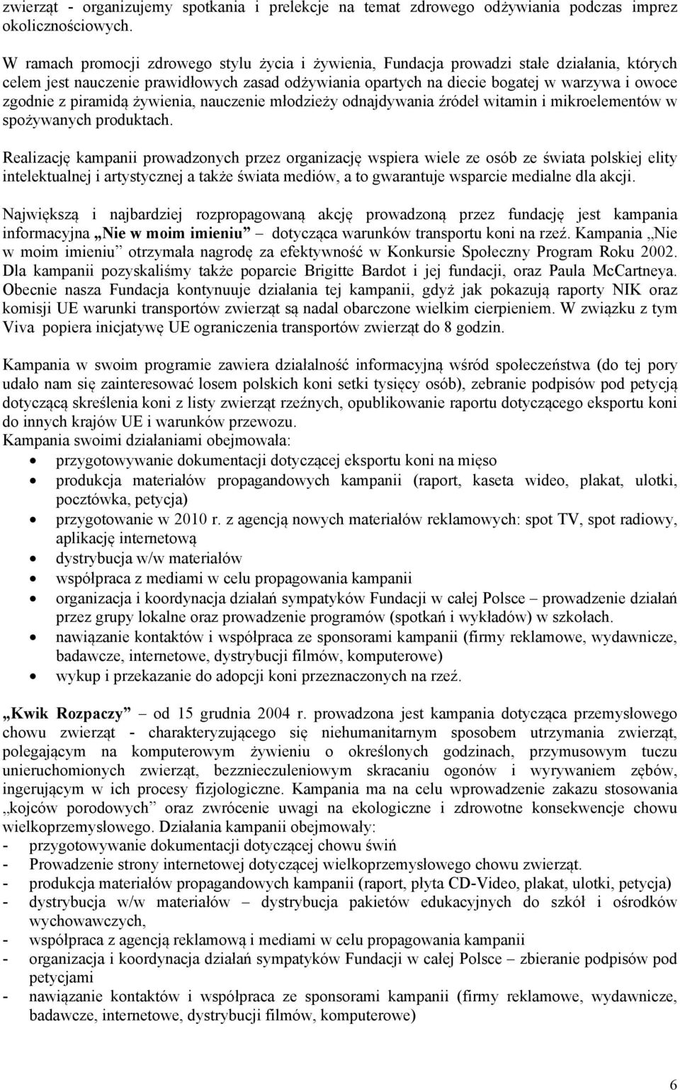 piramidą żywienia, nauczenie młodzieży odnajdywania źródeł witamin i mikroelementów w spożywanych produktach.