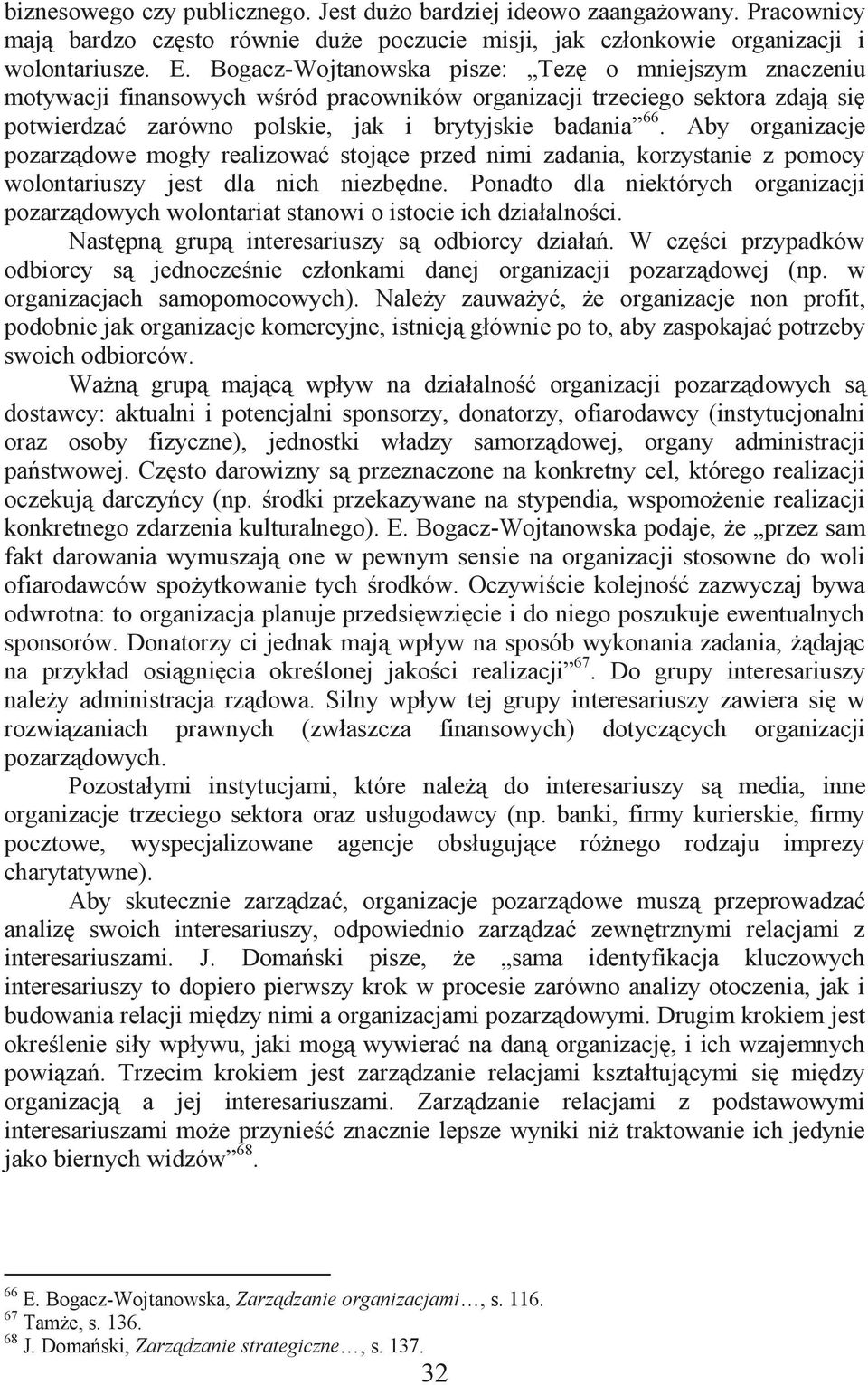 Aby organizacje pozarządowe mogły realizować stojące przed nimi zadania, korzystanie z pomocy wolontariuszy jest dla nich niezbędne.