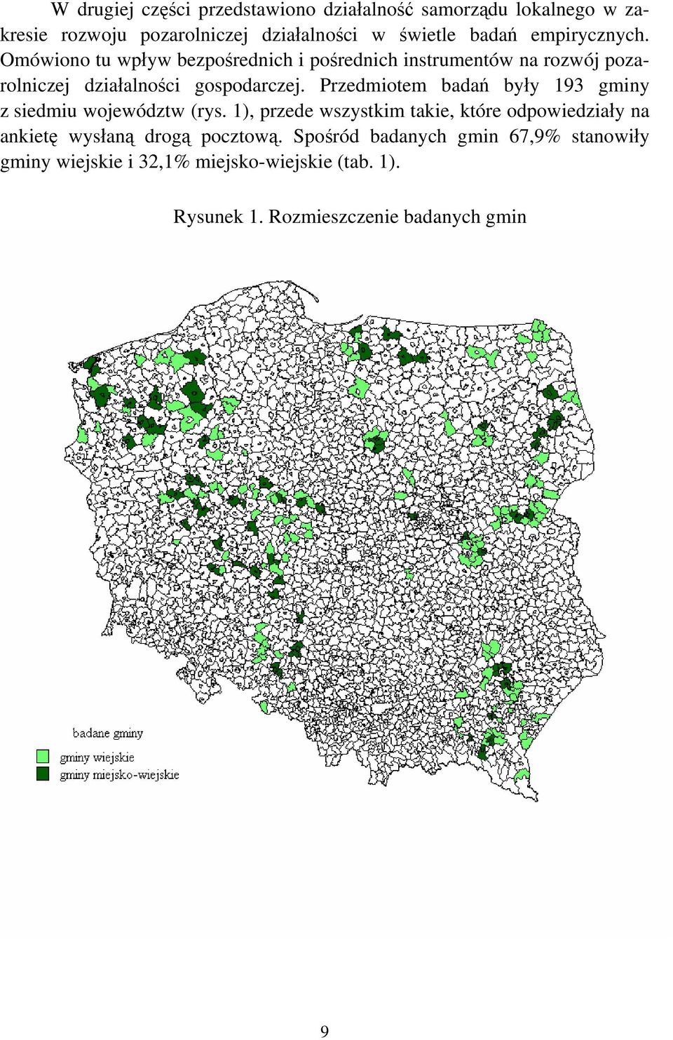 Przedmiotem badań były 193 gminy z siedmiu województw (rys.