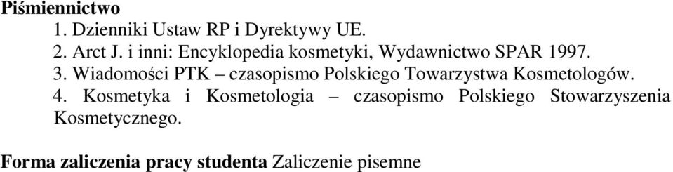 Wiadomoci PTK czasopismo Polskiego Towarzystwa Kosmetologów. 4.