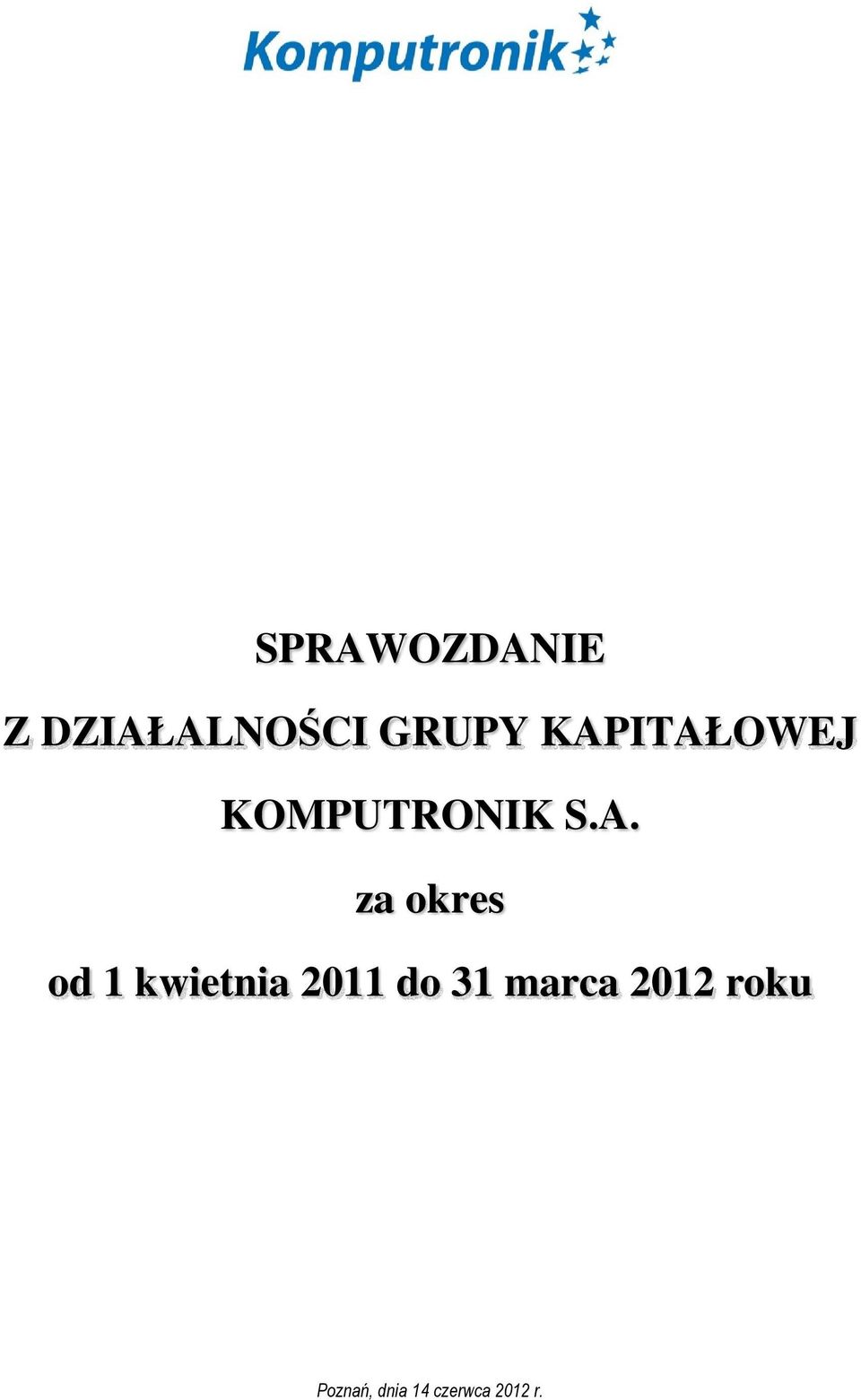 okres od 1 kwietnia 2011 do 31