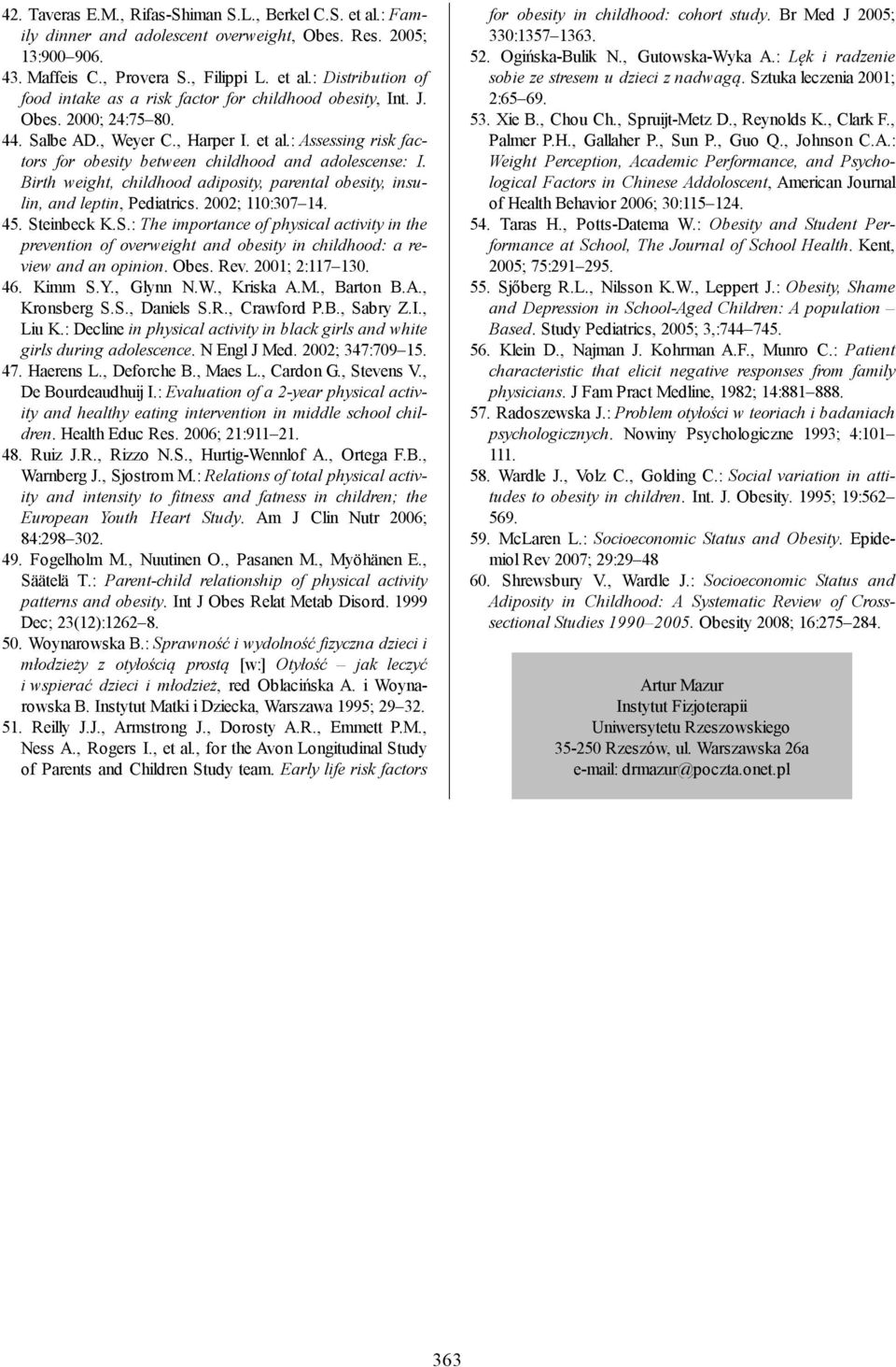 Birth weight, childhood adiposity, parental obesity, insulin, and leptin, Pediatrics. 2002; 110:307 14. 45. St