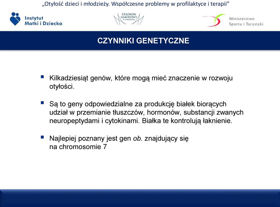 Są to geny odpowiedzialne za produkcję białek biorących udział w przemianie