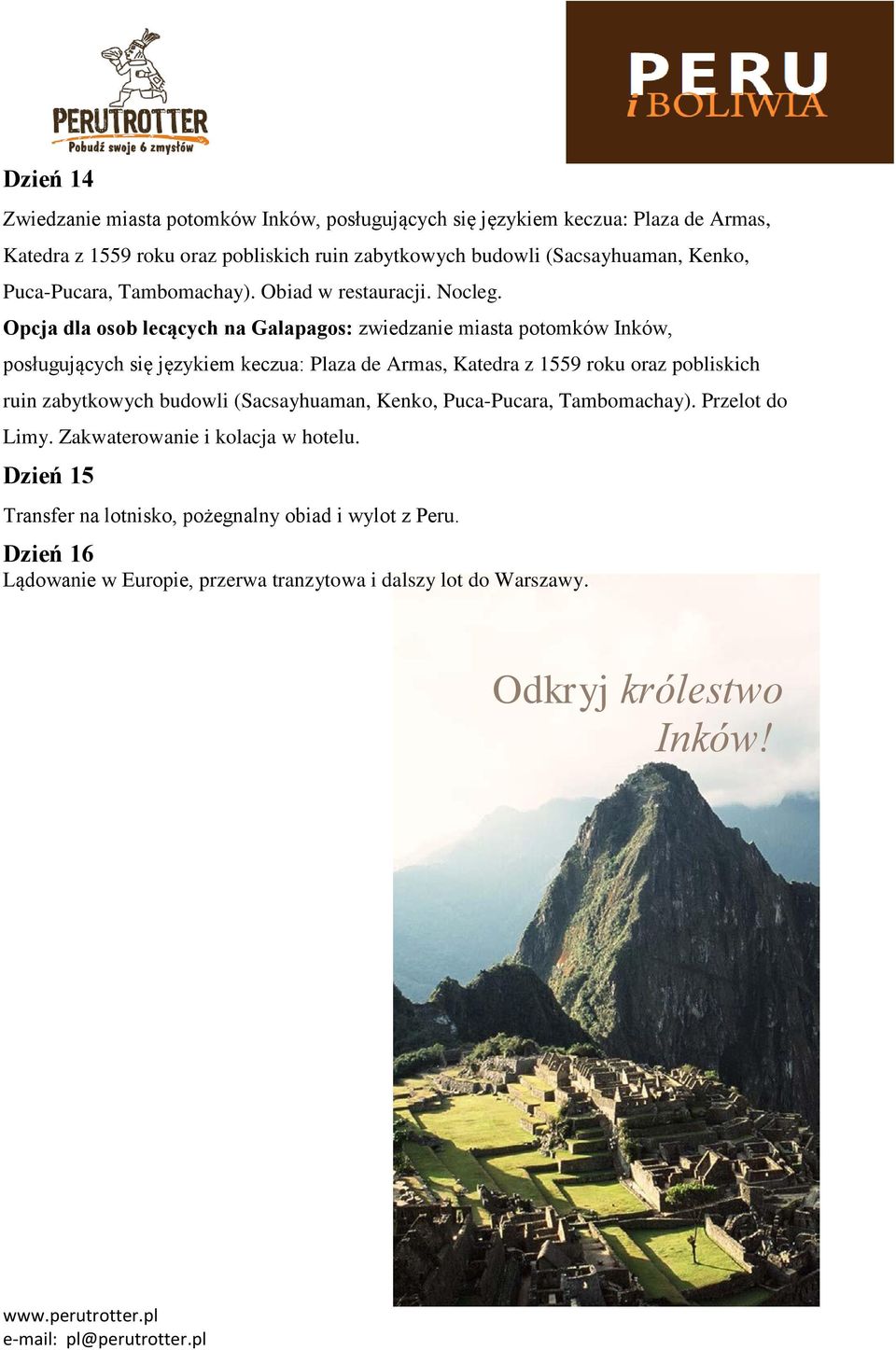 Opcja dla osob lecących na Galapagos: zwiedzanie miasta potomków Inków, posługujących się językiem keczua: Plaza de Armas, Katedra z 1559 roku oraz pobliskich ruin