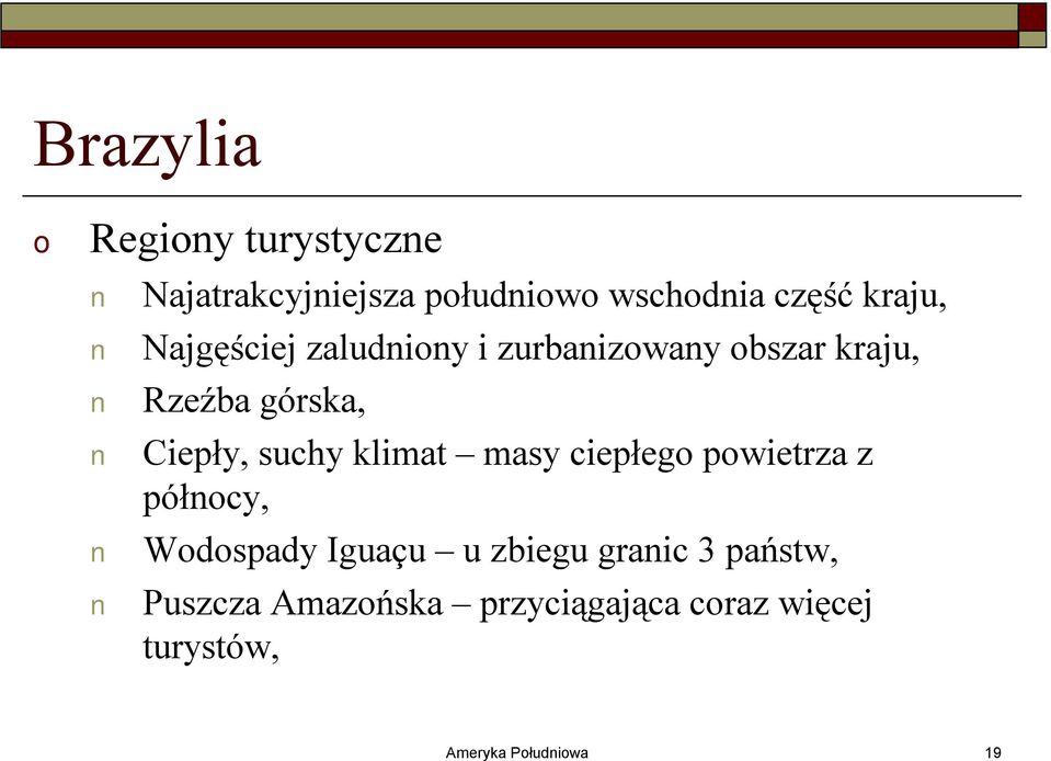 suchy klimat masy ciepłeg pwietrza z półncy, Wdspady Iguaçu u zbiegu granic