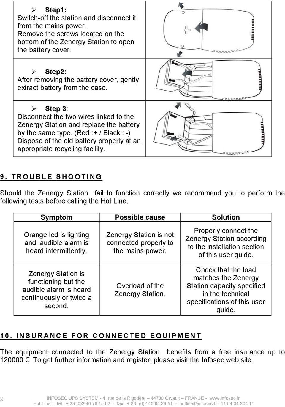 (Red :+ / Black : -) Dispose of the old battery properly at an appropriate recycling facility. 9.