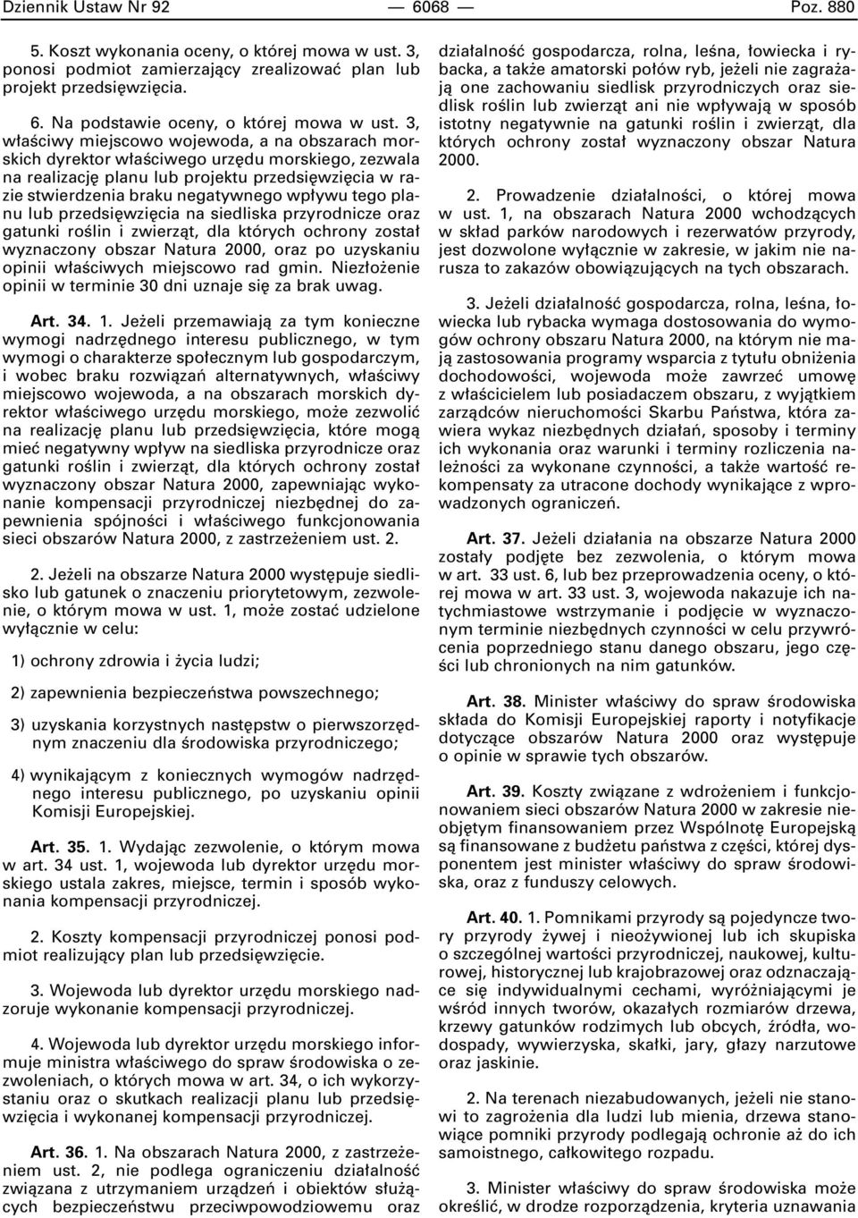 tego planu lub przedsi wzi cia na siedliska przyrodnicze oraz gatunki roêlin i zwierzàt, dla których ochrony zosta wyznaczony obszar Natura 2000, oraz po uzyskaniu opinii w aêciwych miejscowo rad