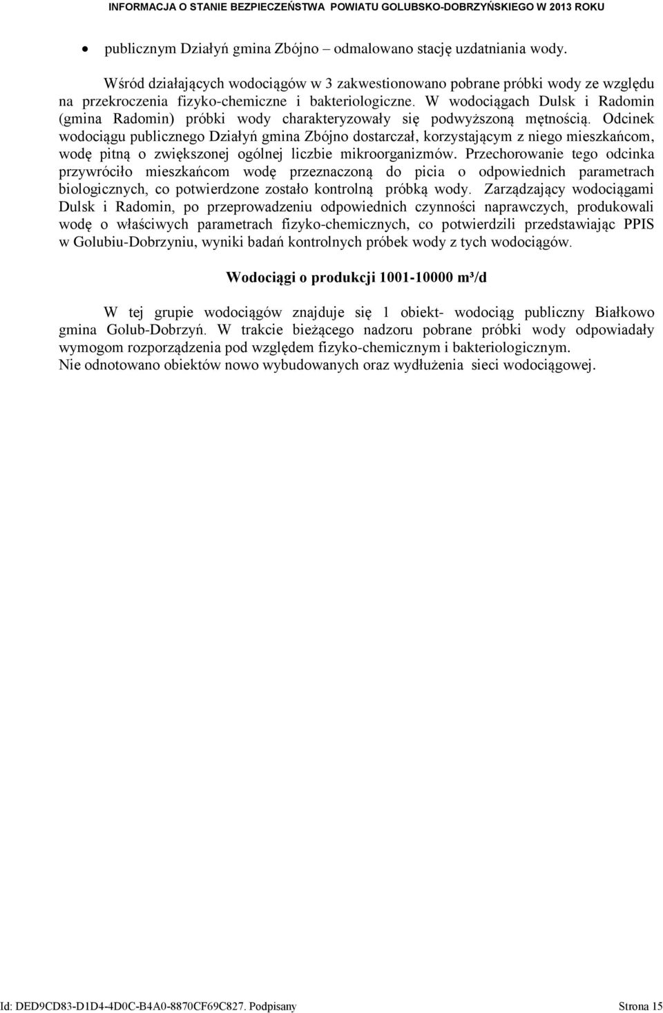 W wodociągach Dulsk i Radomin (gmina Radomin) próbki wody charakteryzowały się podwyższoną mętnością.