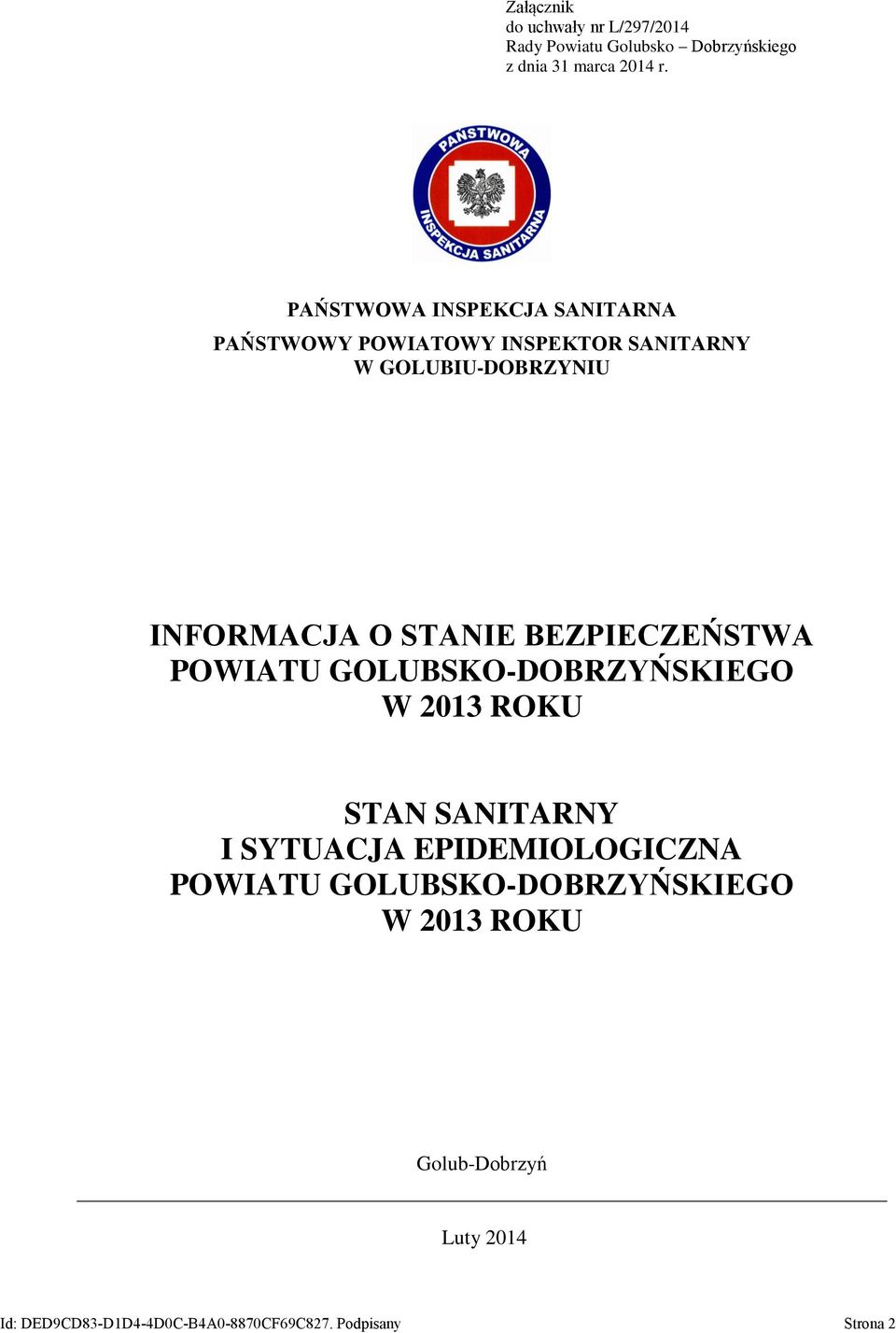 STANIE BEZPIECZEŃSTWA POWIATU GOLUBSKO-DOBRZYŃSKIEGO W 2013 ROKU STAN SANITARNY I SYTUACJA EPIDEMIOLOGICZNA