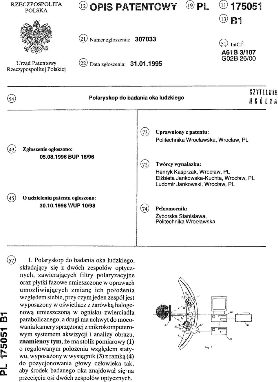 G02B 26/00 (54) Polaryskop do badania oka ludzkiego (43) Zgłoszenie ogłoszono: 05.08.1996 BUP 16/96 (45) O udzieleniu patentu ogłoszono: 30.10.