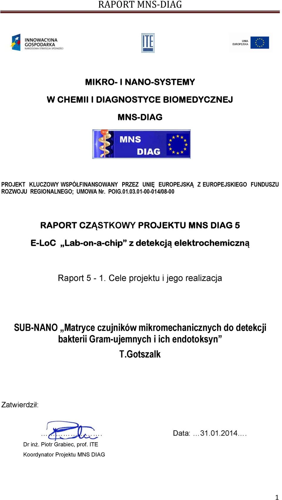 01-00-014/08-00 RAPORT CZĄSTKOWY PROJEKTU MNS DIAG 5 E-LoC Lab-on-a-chip z detekcją elektrochemiczną Raport 5-1.