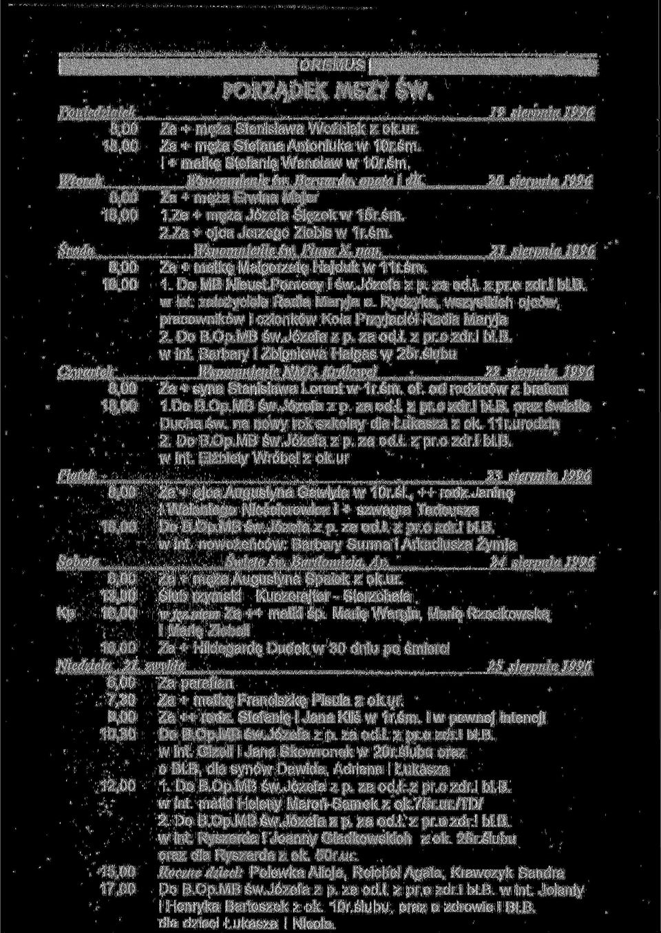 21 s ie rp n ia 1996 Za + matkę Małgorzatę Hajduk w 11 r.śm. 1. Do MB Nieust.Pomocy i św.dózefa z p. za od.ł. z pr.o zdr.i bł.b. w int. założyciela Radia Maryja o.