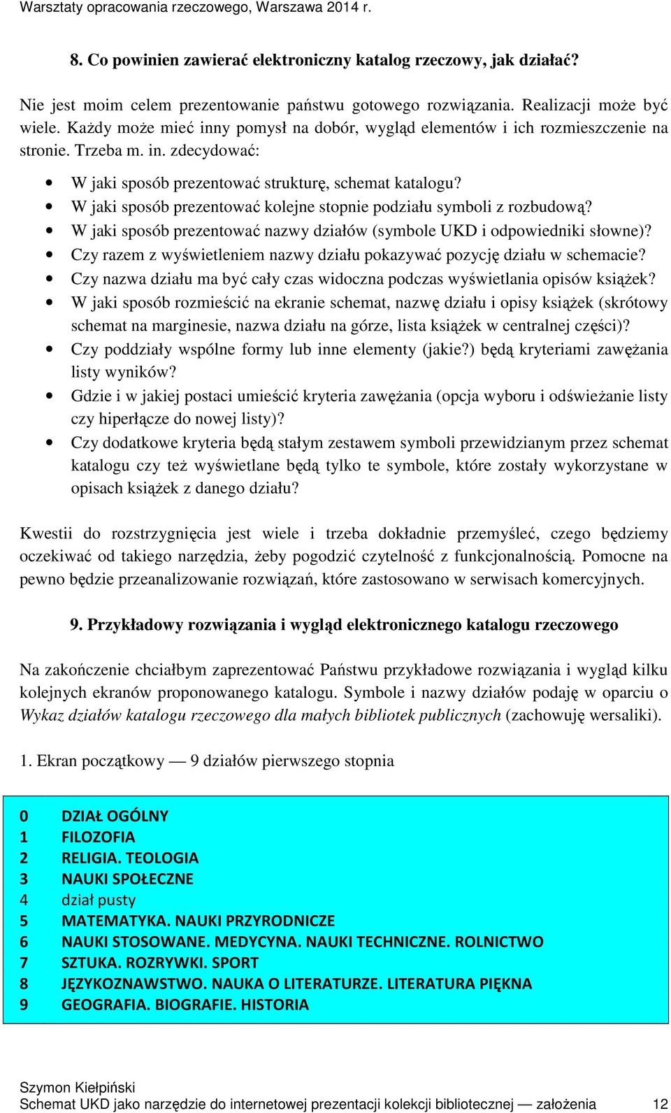 W jaki sposób prezentować kolejne stopnie podziału symboli z rozbudową? W jaki sposób prezentować nazwy działów (symbole UKD i odpowiedniki słowne)?