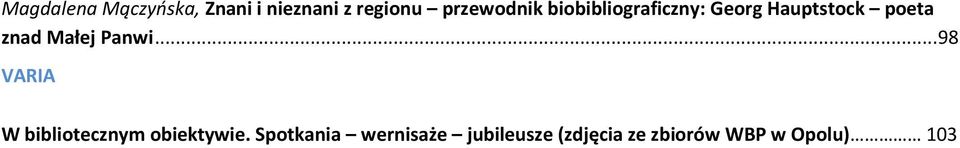 znad Małej Panwi... 98 VARIA W bibliotecznym obiektywie.