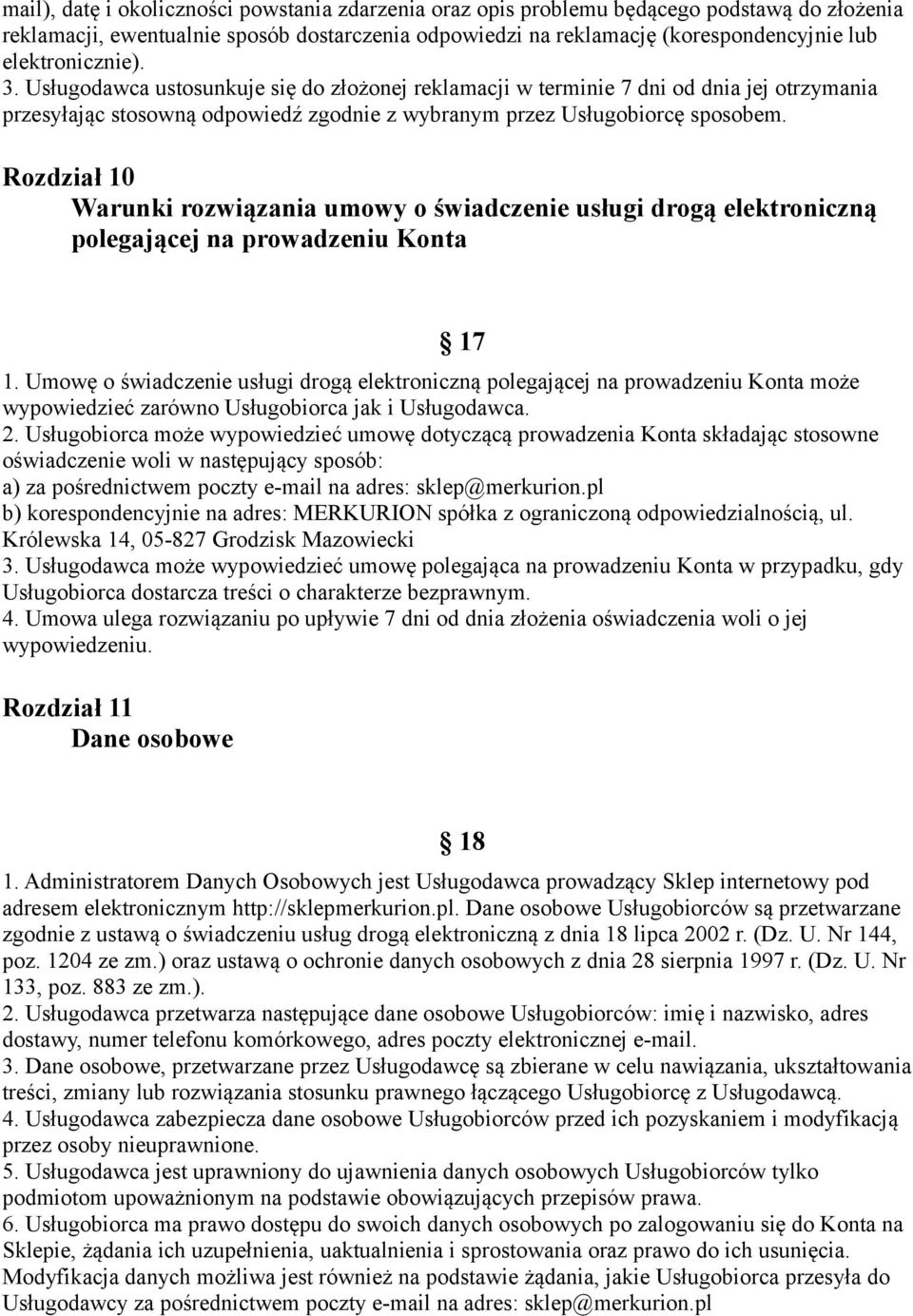 Rozdział 10 Warunki rozwiązania umowy o świadczenie usługi drogą elektroniczną polegającej na prowadzeniu Konta 17 1.