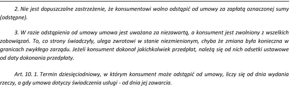 To, co strony świadczyły, ulega zwrotowi w stanie niezmienionym, chyba że zmiana była konieczna w granicach zwykłego zarządu.