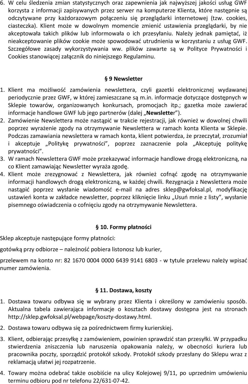 Klient może w dowolnym momencie zmienić ustawienia przeglądarki, by nie akceptowała takich plików lub informowała o ich przesyłaniu.