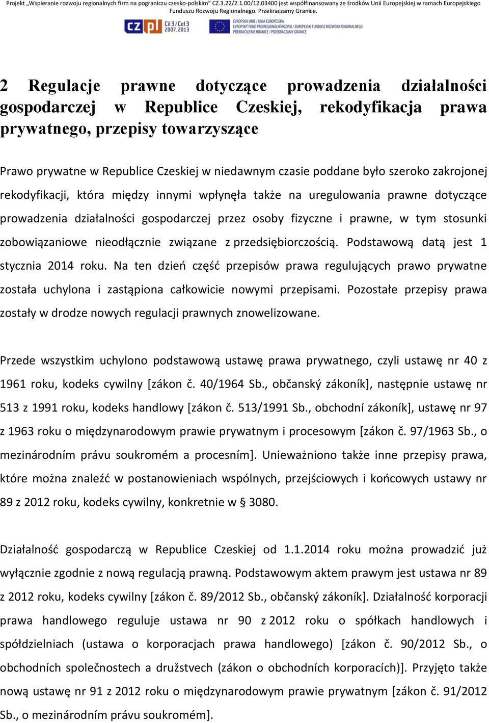 zobowiązaniowe nieodłącznie związane z przedsiębiorczością. Podstawową datą jest 1 stycznia 2014 roku.