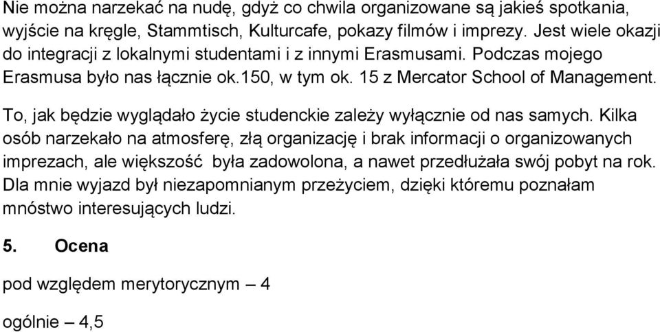 To, jak będzie wyglądało życie studenckie zależy wyłącznie od nas samych.