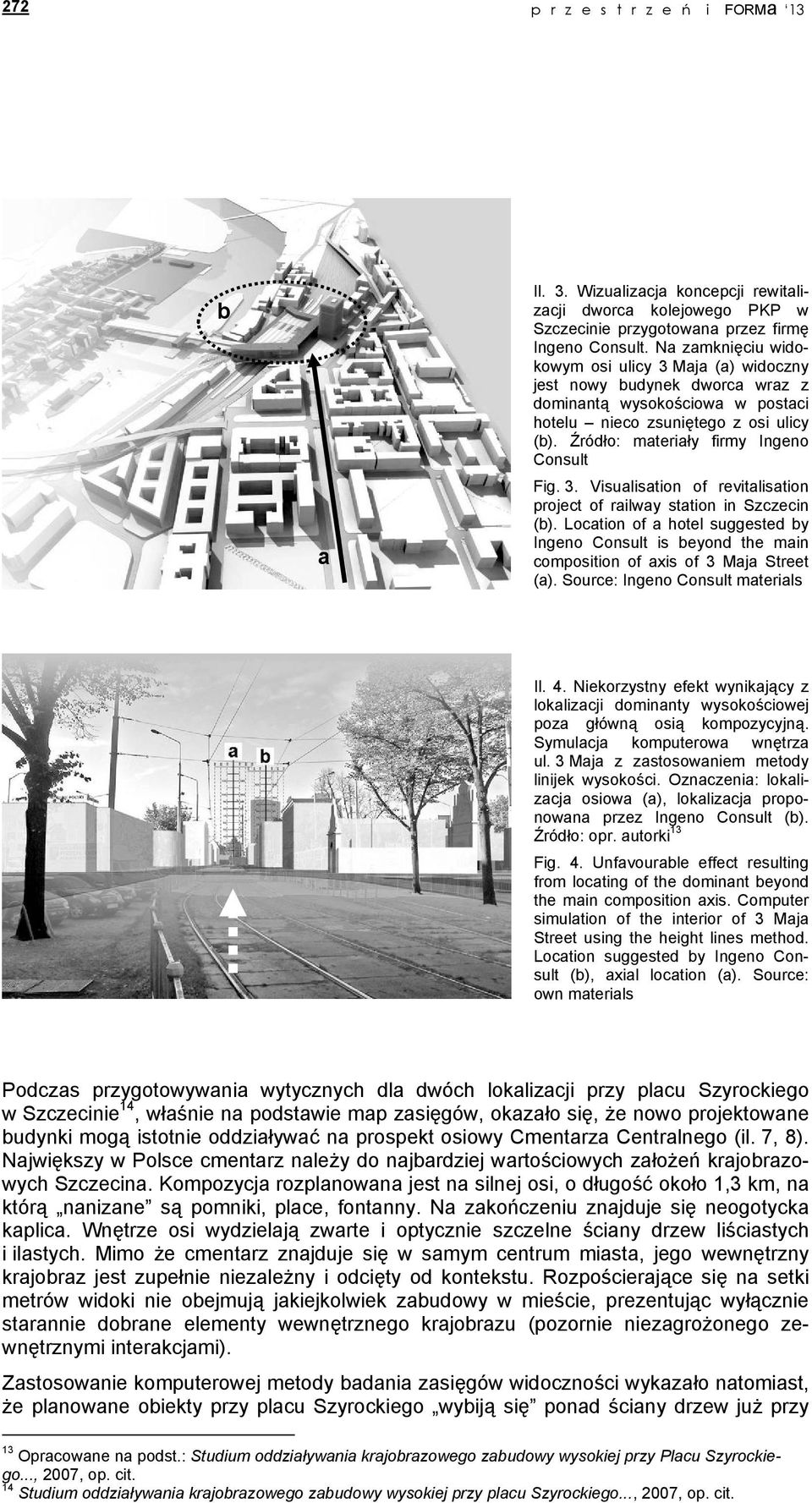 Źródło: materiały firmy Ingeno Consult Fig. 3. Visualisation of revitalisation project of railway station in Szczecin (b).