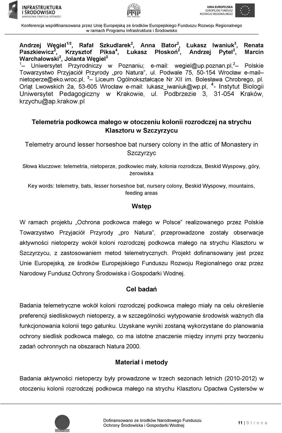 pl, 3 Liceum Ogólnokształcące Nr XII im. Bolesława Chrobrego, pl. Orląt Lwowskich 2a, 53-605 Wrocław e-mail: lukasz_iwaniuk@wp.pl, 4 - Instytut Biologii Uniwersytet Pedagogiczny w Krakowie, ul.