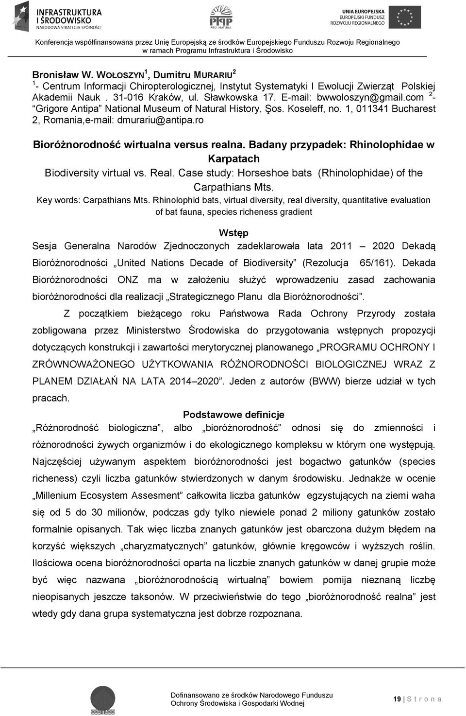 ro Bioróżnorodność wirtualna versus realna. Badany przypadek: Rhinolophidae w Karpatach Biodiversity virtual vs. Real. Case study: Horseshoe bats (Rhinolophidae) of the Carpathians Mts.