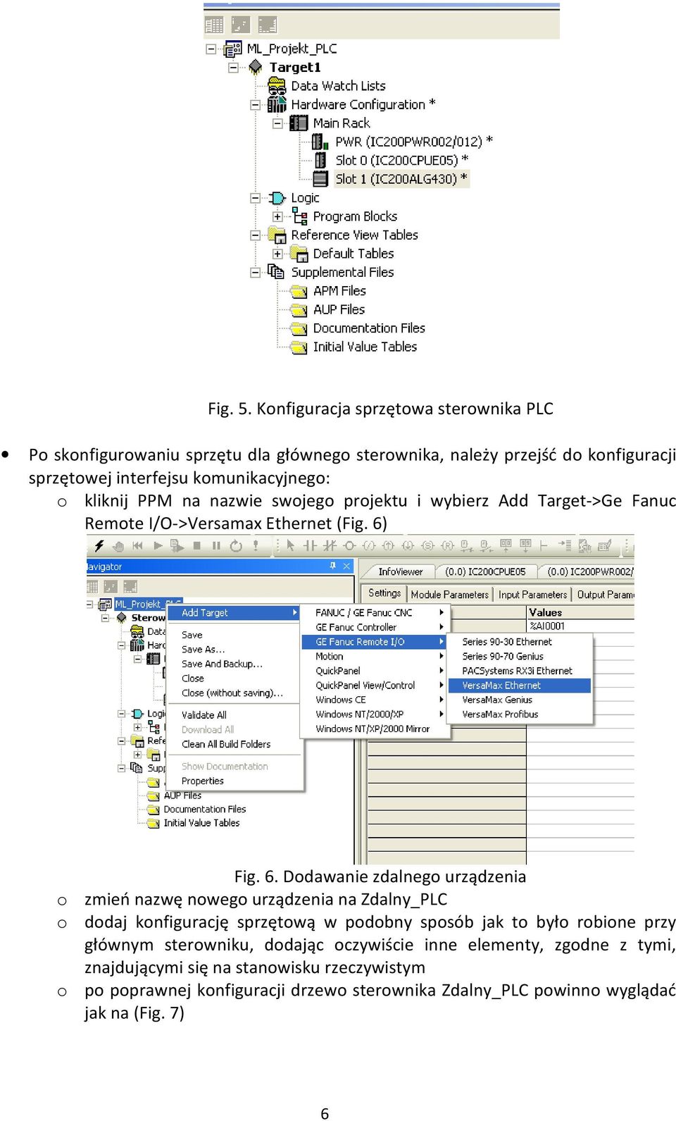 o kliknij PPM na nazwie swojego projektu i wybierz Add Target->Ge Fanuc Remote I/O->Versamax Ethernet (Fig. 6)