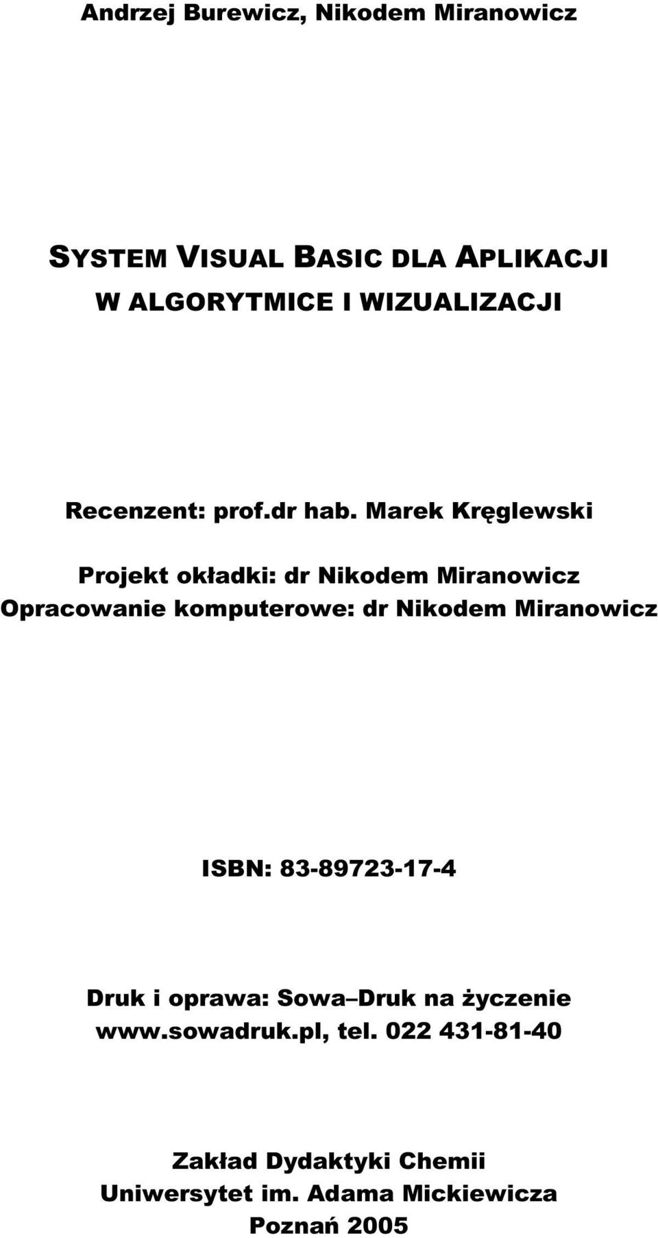 Marek Kr glewski Projekt ok adki: dr Nikodem Miranowicz Opracowanie komputerowe: dr Nikodem