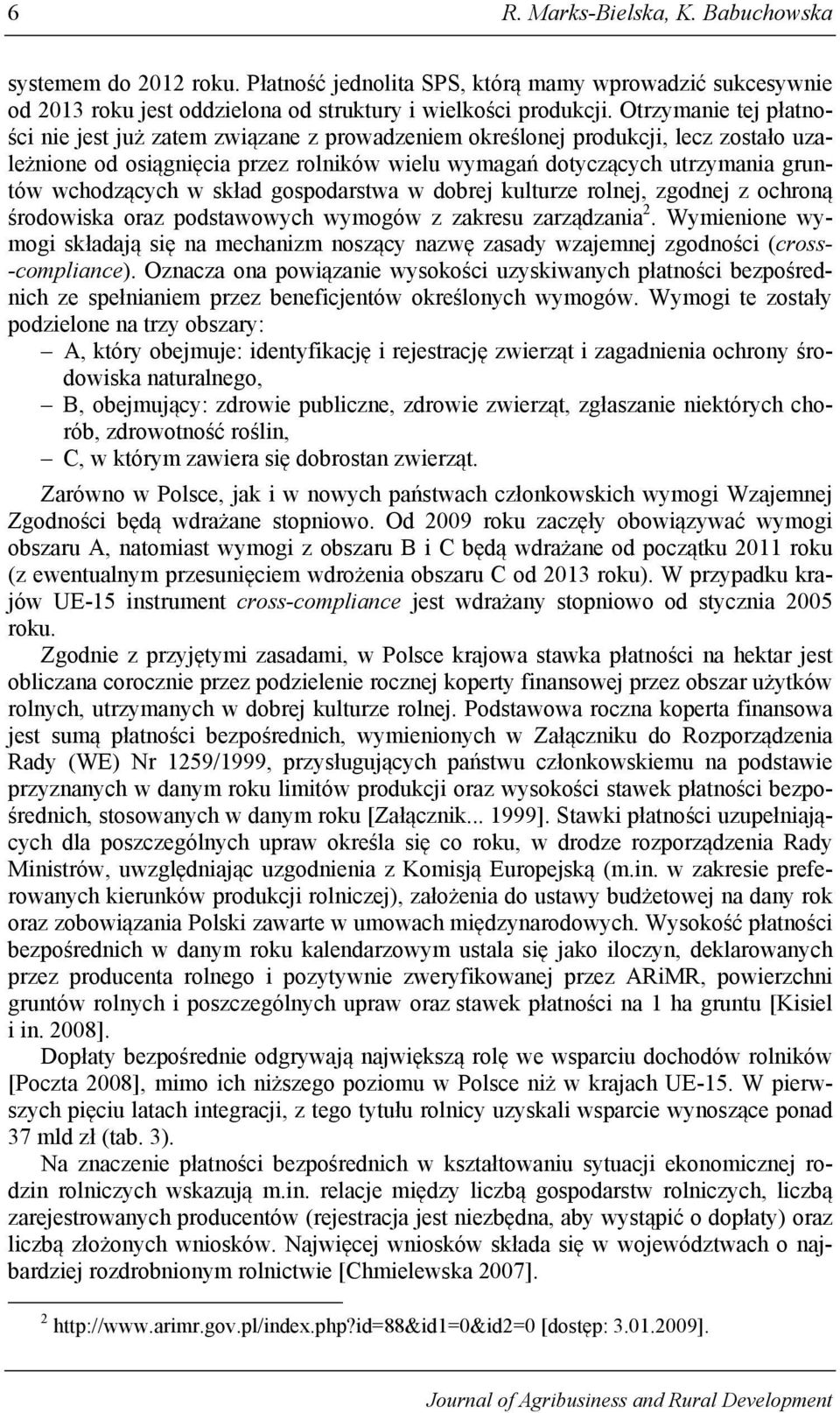 wchodzących w skład gospodarstwa w dobrej kulturze rolnej, zgodnej z ochroną środowiska oraz podstawowych wymogów z zakresu zarządzania 2.