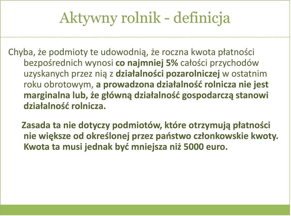 rolnicza nie jest marginalna lub, że główną działalność gospodarczą stanowi działalność rolnicza.