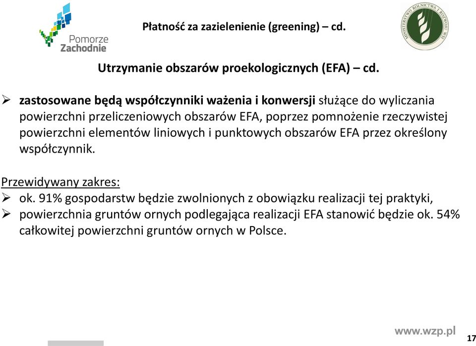 rzeczywistej powierzchni elementów liniowych i punktowych obszarów EFA przez określony współczynnik. Przewidywany zakres: ok.