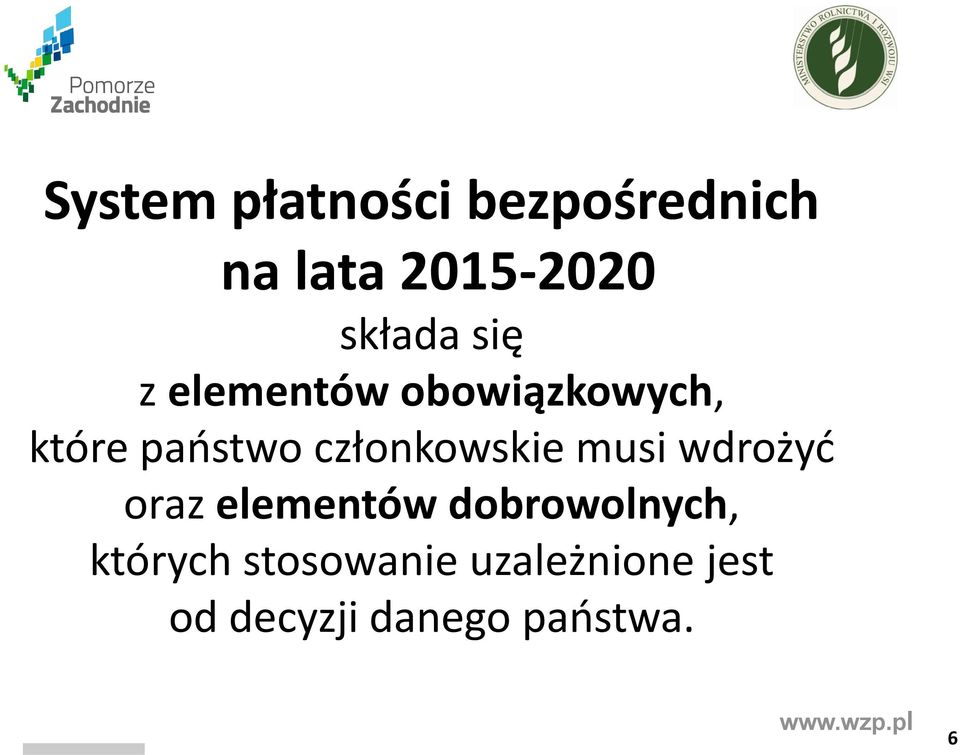 członkowskie musi wdrożyć oraz elementów dobrowolnych,