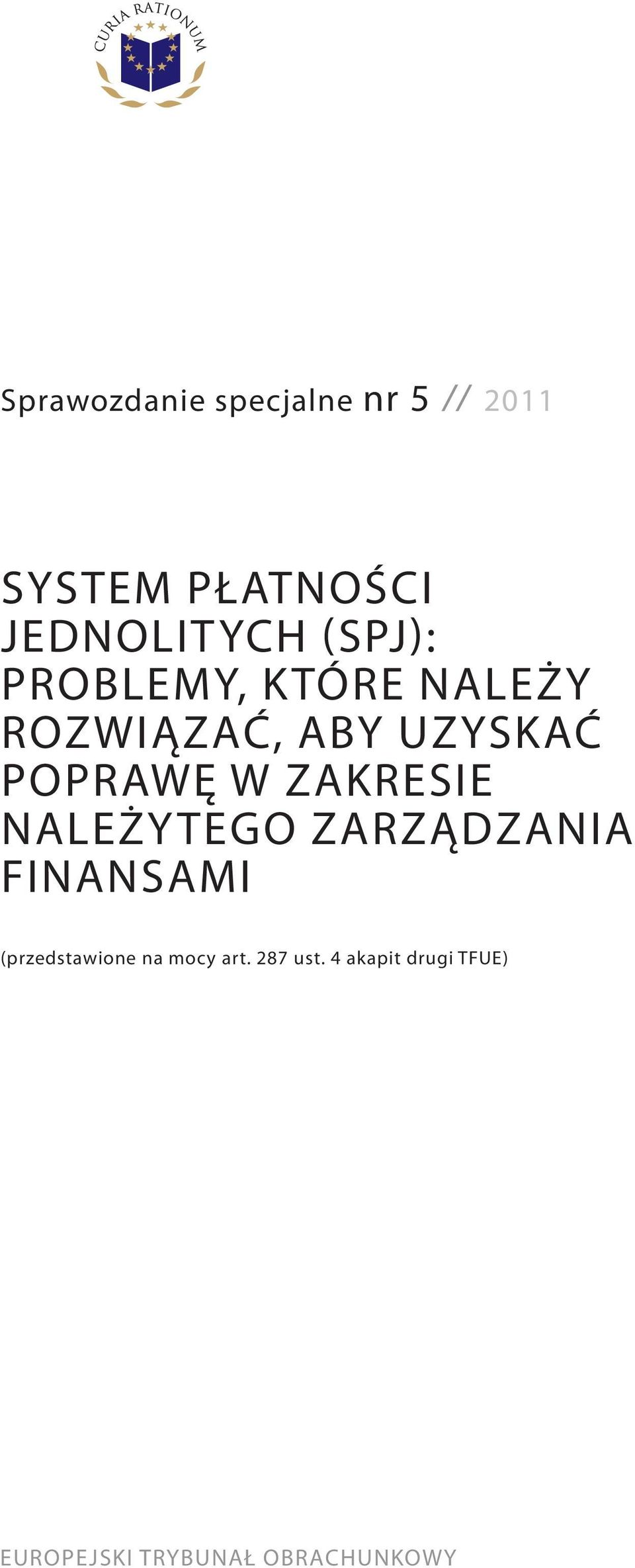 ZAKRESIE NALEŻYTEGO ZARZĄDZANIA FINANSAMI (przedstawione na mocy