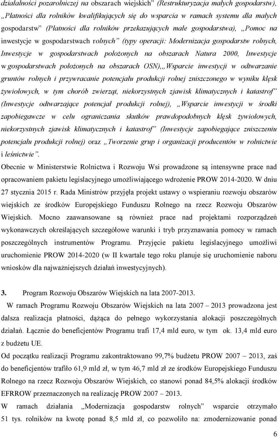 2000, Inwestycje w gospodarstwach położonych na obszarach OSN), Wsparcie inwestycji w odtwarzanie gruntów rolnych i przywracanie potencjału produkcji rolnej zniszczonego w wyniku klęsk żywiołowych, w