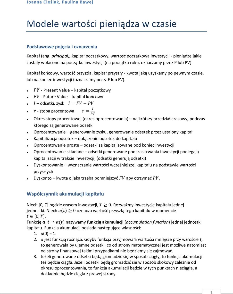 Kaptał koocowy, wartośd przyszła, kaptał przyszły - kwota jaką uzyskamy po pewym czase, lub a koec westycj (ozaczamy przez F lub FV).