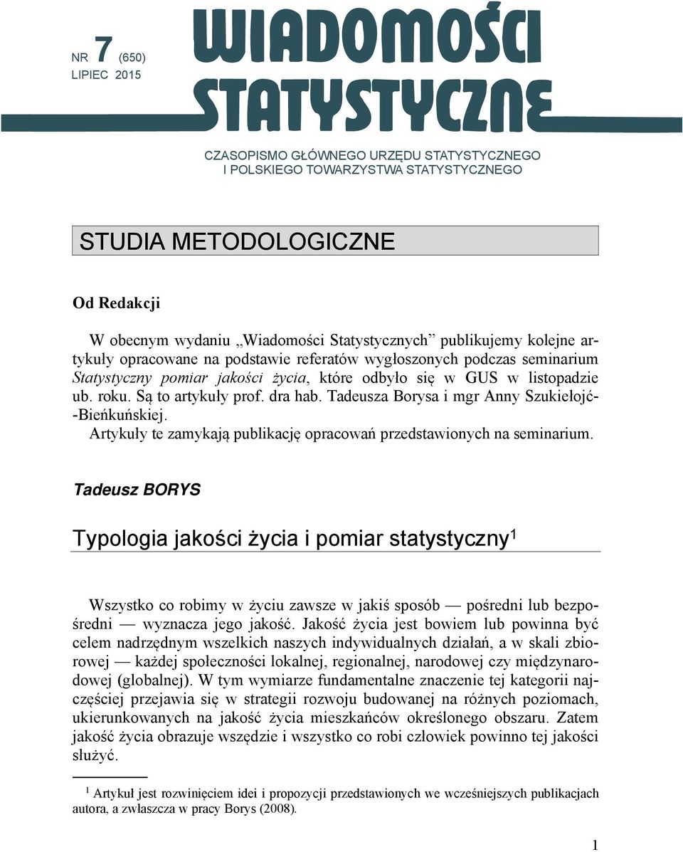 Tadeusza Borysa i mgr Anny Szukiełojć- -Bieńkuńskiej. Artykuły te zamykają publikację opracowań przedstawionych na seminarium.